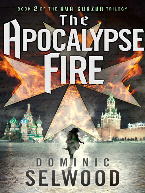 Title details for The Apocalypse Fire by Dominic Selwood - Available
